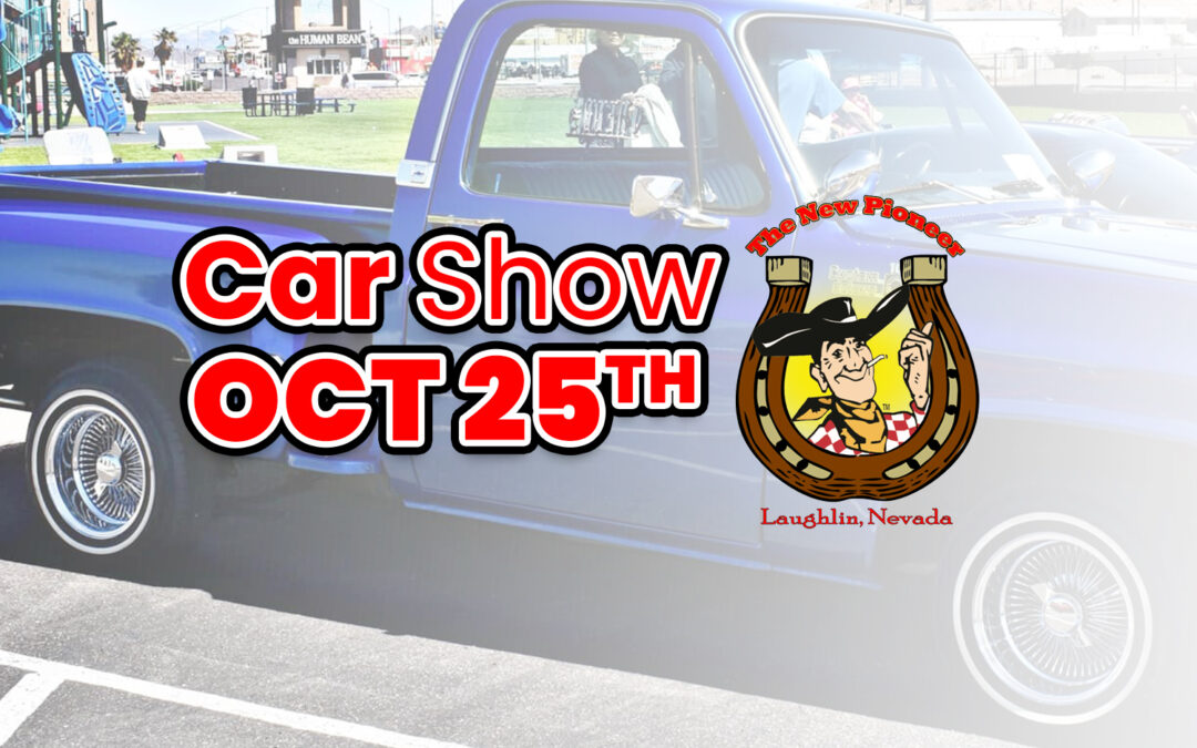 Get Ready for the October 25th Car Show at Pioneer Casino in Laughlin!